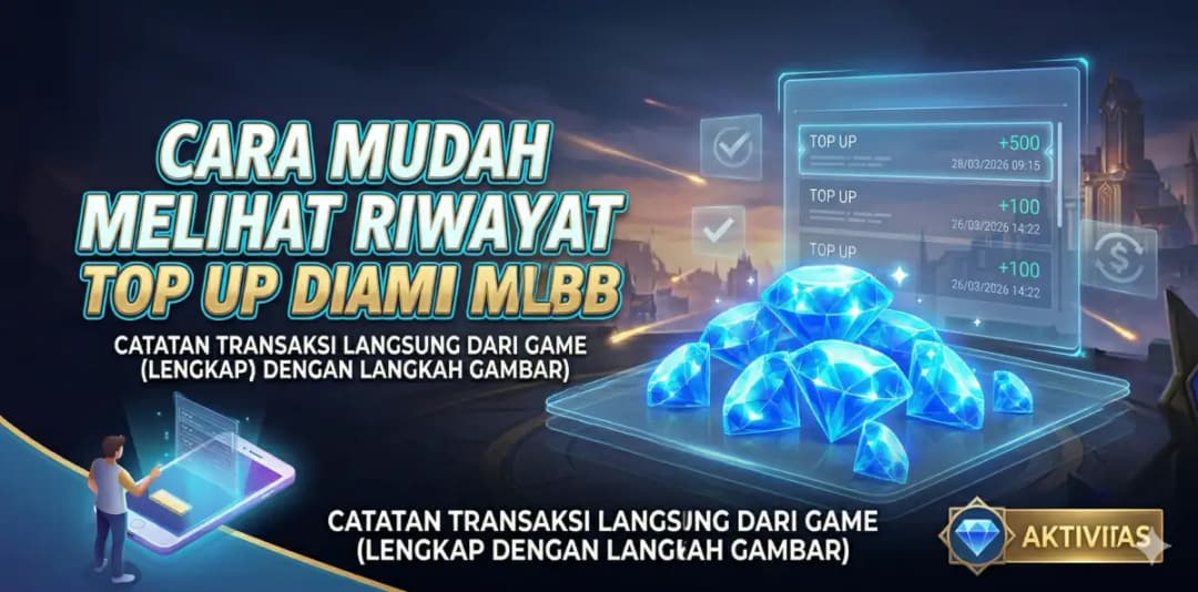 Cara Melihat History Top Up Diamond Mobile Legends (Terbaru 2026)